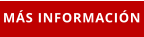 MÁS INFORMACIÓN