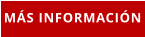 MÁS INFORMACIÓN