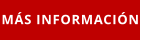 MÁS INFORMACIÓN