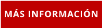 MÁS INFORMACIÓN