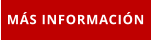 MÁS INFORMACIÓN