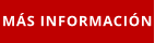 MÁS INFORMACIÓN