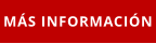 MÁS INFORMACIÓN